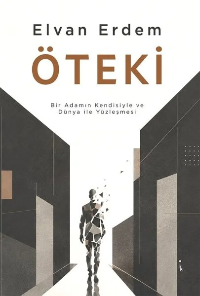 Öteki - Bir Adamın Kendisiyle ve Dünya İle Yüzleşmesi