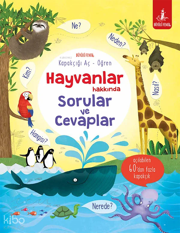 Kapakçığı Aç Öğren: Hayvanlar Hakkında Sorular ve Cevaplar (Ciltli);Açılabilen 60'dan Fazla Kapakçık