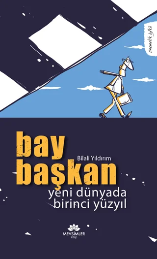 Bay Başkan - Yeni Dünyada Birinci Yüzyıl