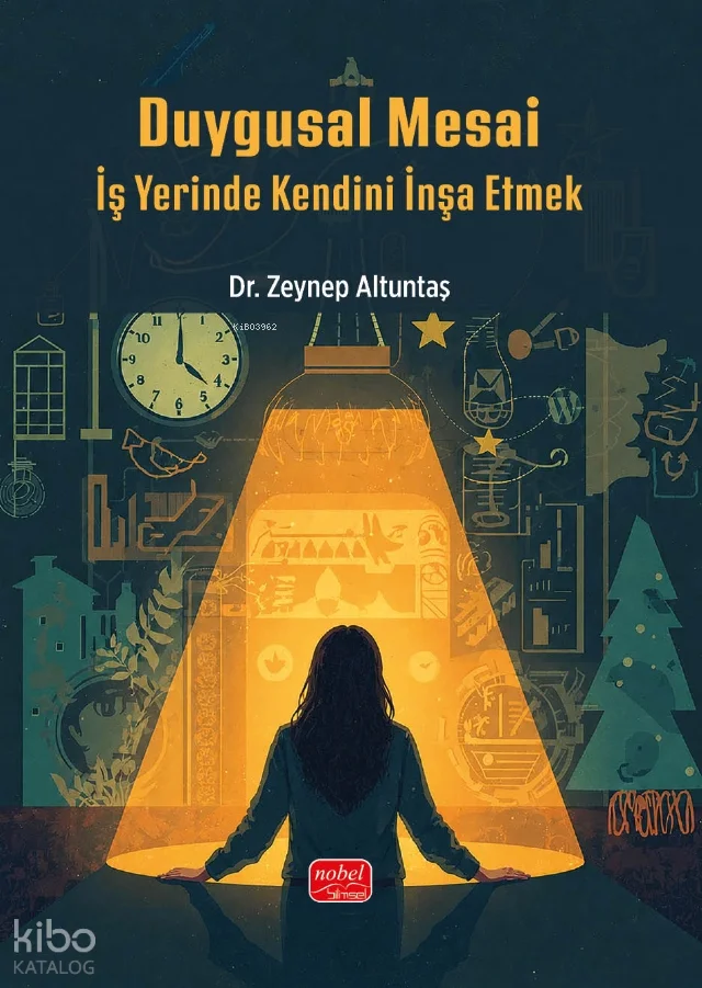 Duygusal Mesai;İş Yerinde Kendini İnşa Etmek