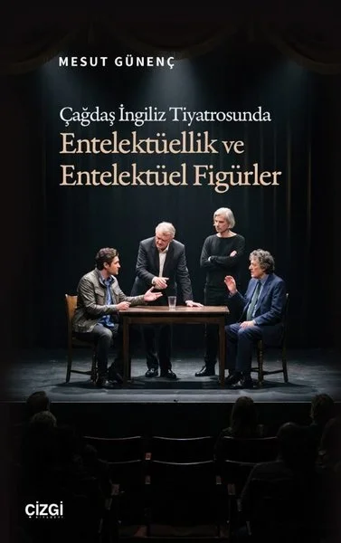 Çağdaş İngiliz Tiyatrosunda Entelektüellik ve Entelektüel Figürler