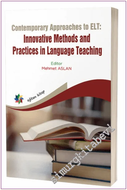 Contemporary Approaches to ELT: Innovative Methods and Practices in Language Teaching -