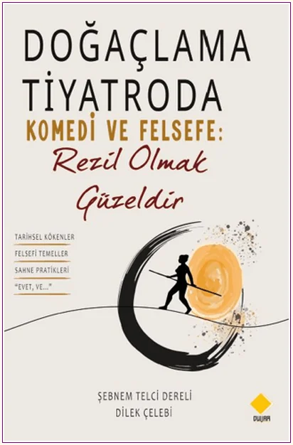 Doğaçlama Tiyatroda Komedi ve Felsefe: Rezil Olmak Güzeldir -