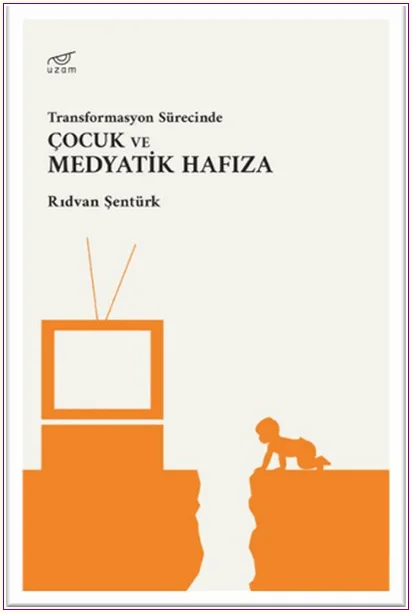 Transformasyon Sürecinde Çocuk ve Medyatik Hafıza -