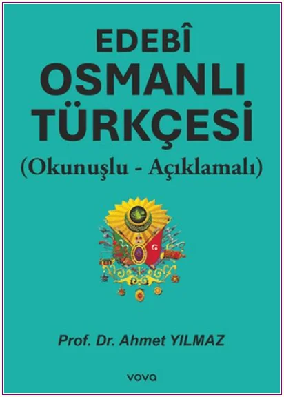 Edebî Osmanlı Türkçesi (Okunuşlu - Açıklamalı) -