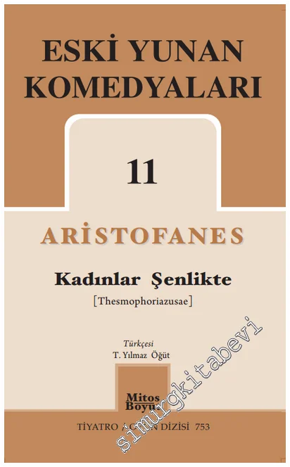 Eski Yunan Komedyaları - 11 : Kadınlar Şenlikte (Tesmophoriazusae) -