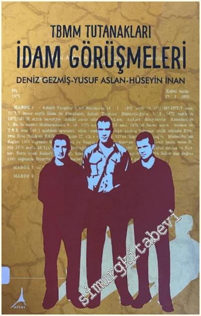 TBMM Tutanakları İdam Görüşmeleri: Deniz Gezmiş - Yusuf Aslan - Hüseyin İnan -