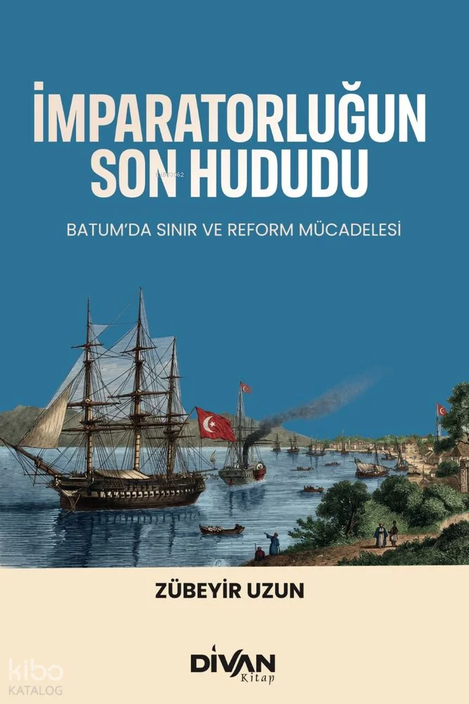 İmparatorluğun Son Hududu;Batum'da Sınır ve Reform Mücadelesi