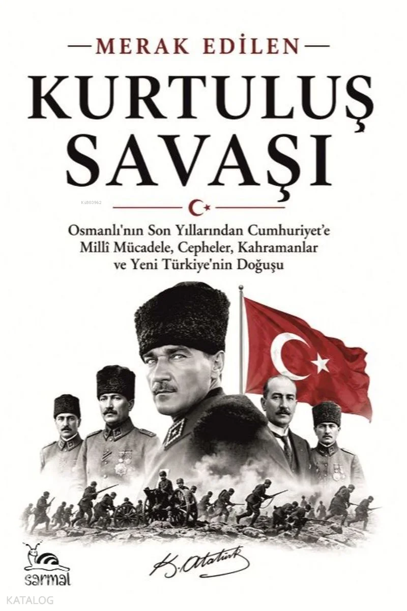 Kurtuluş Savaşı;Osmanlı'nın Son Yıllarından Cumhuriyet'e Millî Mücadele, Cepheler, Kahramanlar