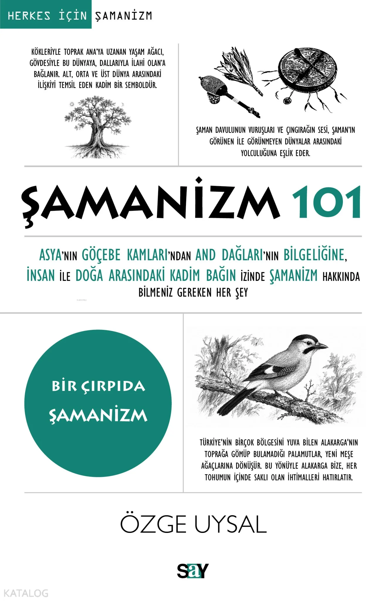 Şamanizm 101;Asya'nın Göçebe Kamlarından And Dağları'nın Bilgeliğine, İnsan ile Doğa Arasındaki Kadim Bağın İzinde Şamanizm Hakkında Bilmeniz Gereken Her Şey