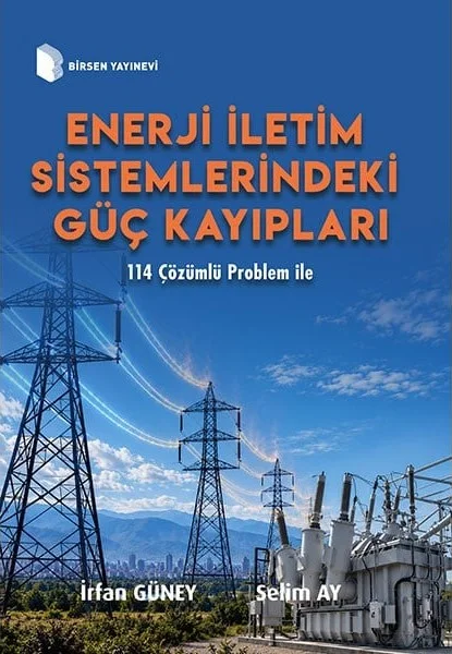 Enerji İletim Sistemlerindeki Güç Kayıpları 114 Çözümlü Problem ile