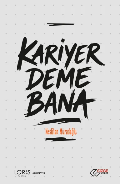 KARİYER DEME BANA