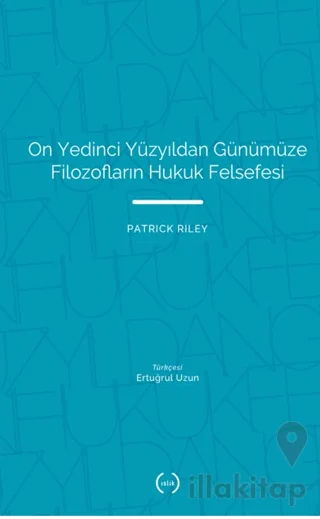 On Yedinci Yüzyıldan Günümüze Filozofların Hukuk Felsefesi