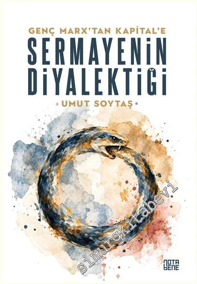 Genç Marx’tan Kapital’e Sermayenin Diyalektiği -