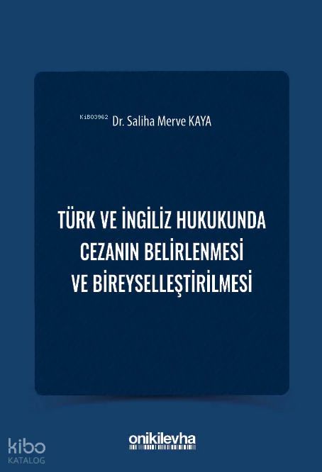Türk ve İngiliz Hukukunda Cezanın Belirlenmesi ve Bireyselleştirilmesi (Ciltli)