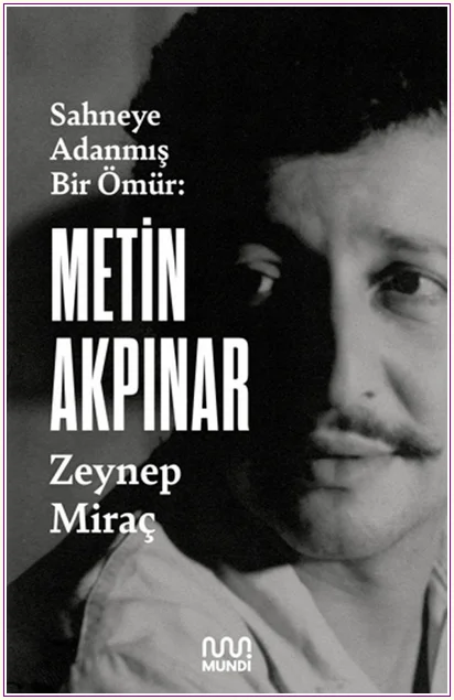 Metin Akpınar: Sahneye Adanmış Bir Ömür -