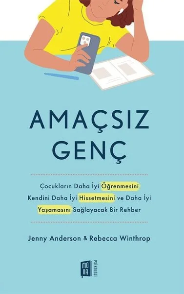 Amaçsız Genç - Çocukların Daha İyi Öğrenmesini Kendini Daha İyi Hissetmesini ve Daha İyi Yaşamasını