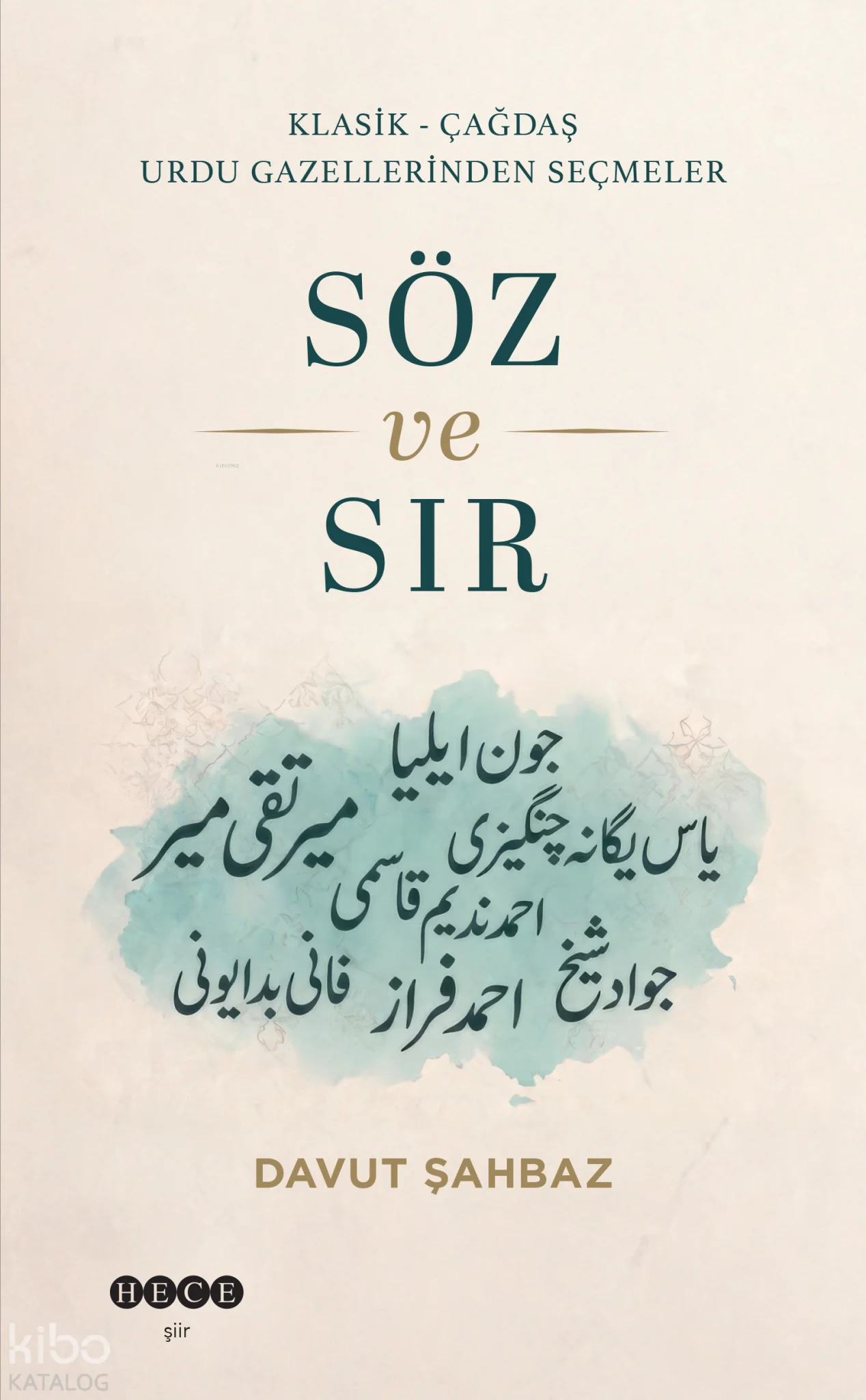 Söz ve Sır;Klasik - Çağdaş Urdu Gazellerinden Seçmeler