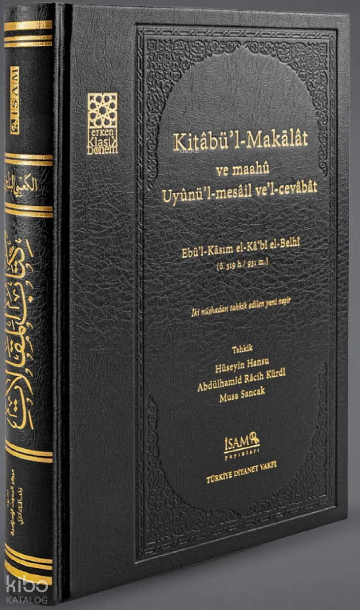 Kitabü'l-Makalat ve Maahu Uyunü'l-Mesail Ve'l-Cevabat (Ciltli)
