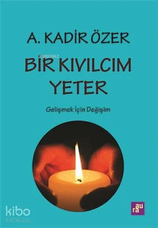 Bir Kıvılcım Yeter; Gelişmek için Değişim
