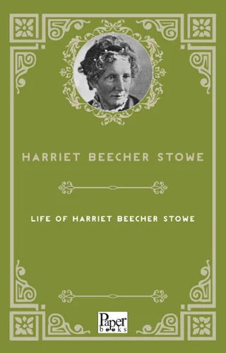 Life of Harriet Beecher Stowe