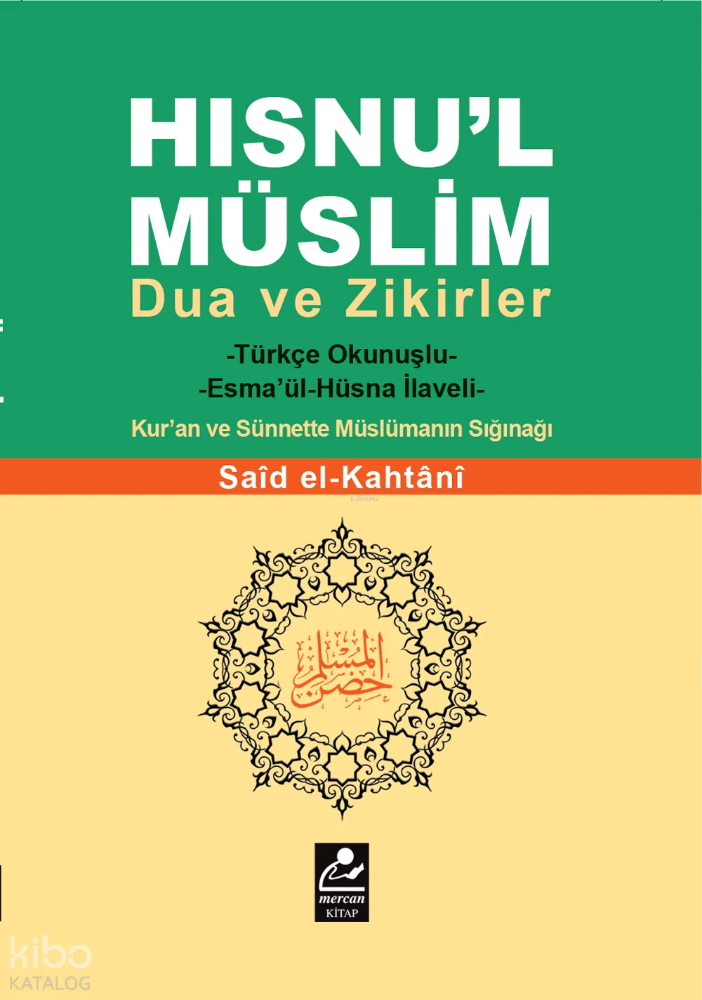 Hısnu'l Müslim Türkçe Okunuşlu Dua ve Zikirler (Cep Boy);Esma'ül-Hüsna İlaveli