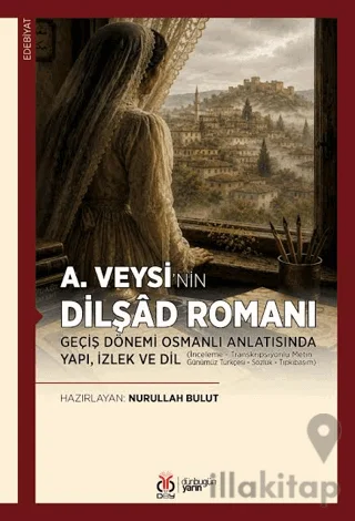 A. Veysi'nin Dilşâd Romanı