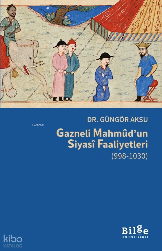 Gazneli Mahmûd'un Siyasî Faaliyetleri  (998-1030)