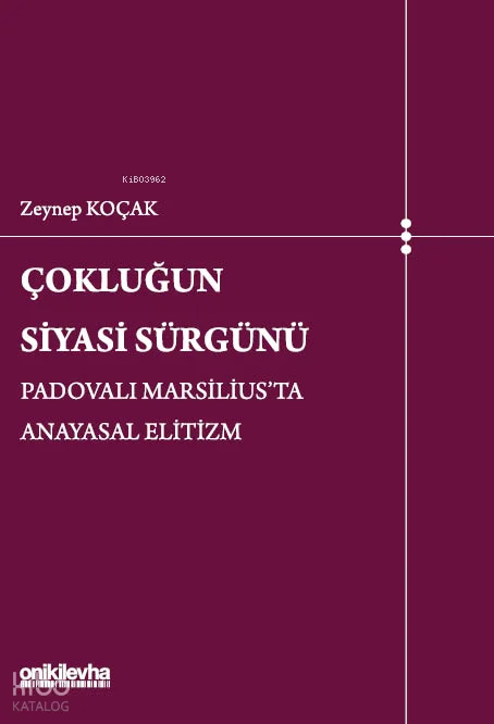 Çokluğun Siyasi Sürgünü;Padovalı Marsilius'ta Anayasal Elitizm