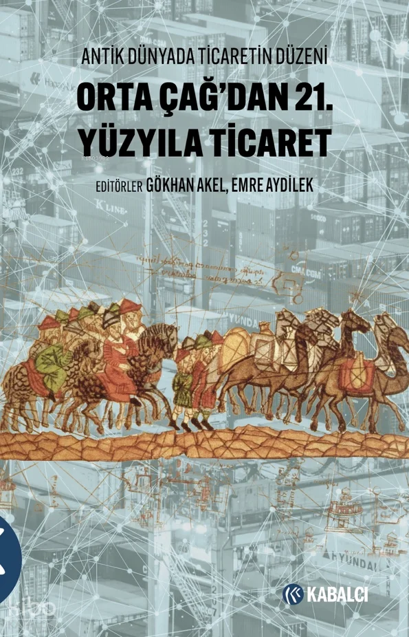 Orta Çağ'dan 21.Yüzyıla Ticaret;Antik Dünyada Ticaretin Düzeni