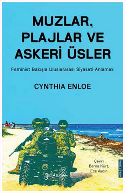Muzlar Plajlar ve Askeri Üsler: Feminist Bakış Açısından Uluslararası Siyaset -