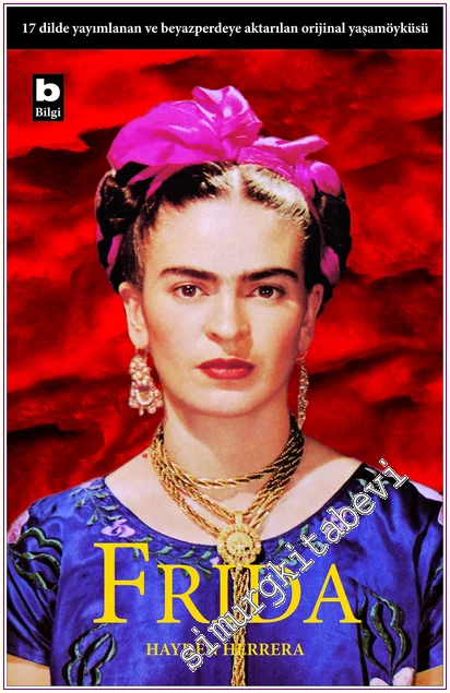 Frida: Frida Kahlo’nun Biyografisi -