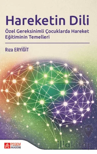 Hareketin Dili: Özel Gereksinimli Çocuklarda Hareket Eğitiminin Temelleri