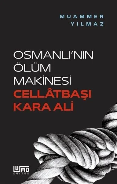 Osmanlının Ölüm Makinesi Cellatbaşı Kara Ali