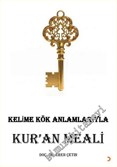Kelime Kök Anlamlarıyla Kur'an Meali -