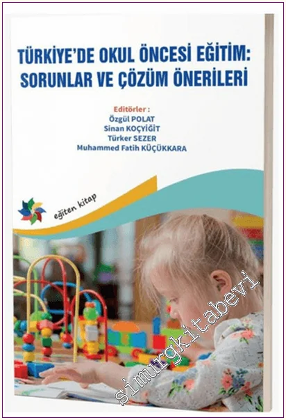 Türkiye’de Okul Öncesi Eğitim: Sorunlar ve Çözüm Önerileri -