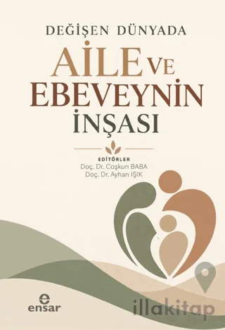 Değişen Dünyada Aile ve Ebeveyn İnşaası