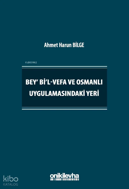 Bey' Bi'l-Vefa ve Osmanlı Uygulamasındaki Yeri