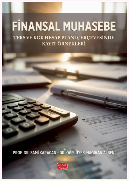 Finansal Muhasebe: TFRS ve KGK Hesap Planı Çerçevesinde Kayıt Örnekleri -