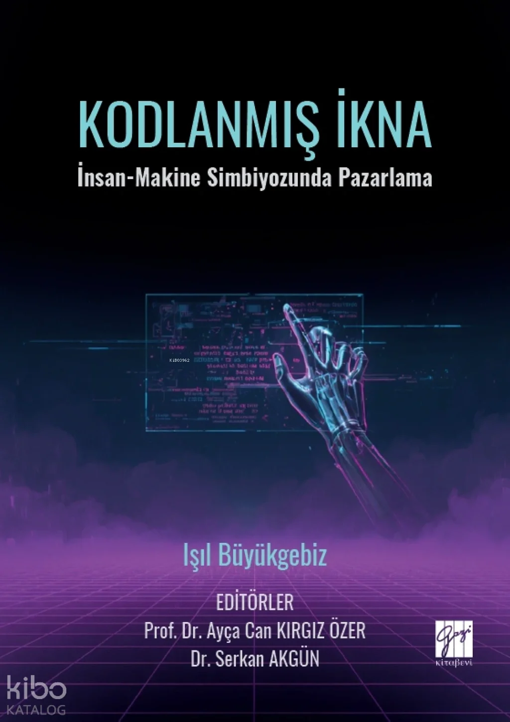 Kodlanmış İkna ;İnsan-Makine Simbiyozunda Pazarlama