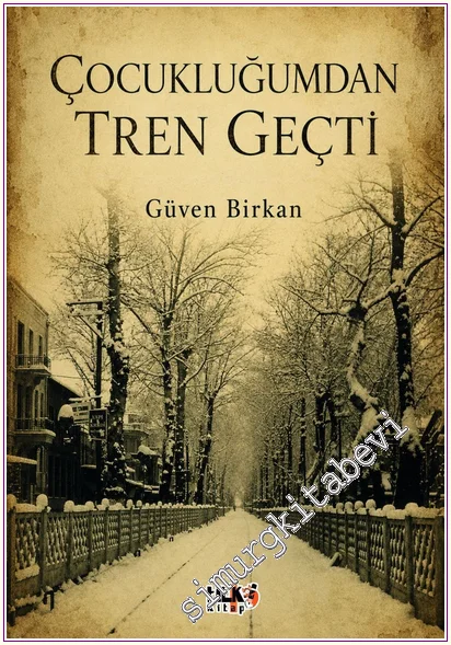 Çocukluğumdan Tren Geçti -
