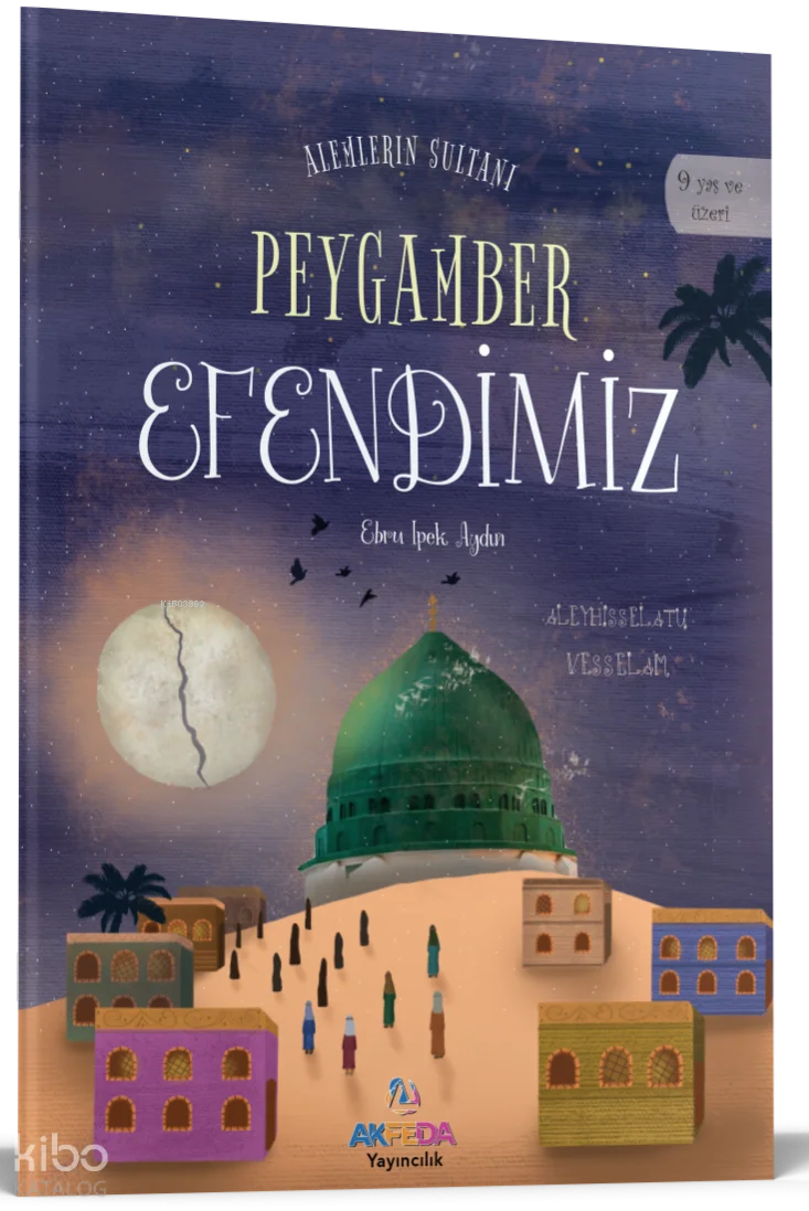 Alemlerin Sultanı Peygamber Efendimiz
