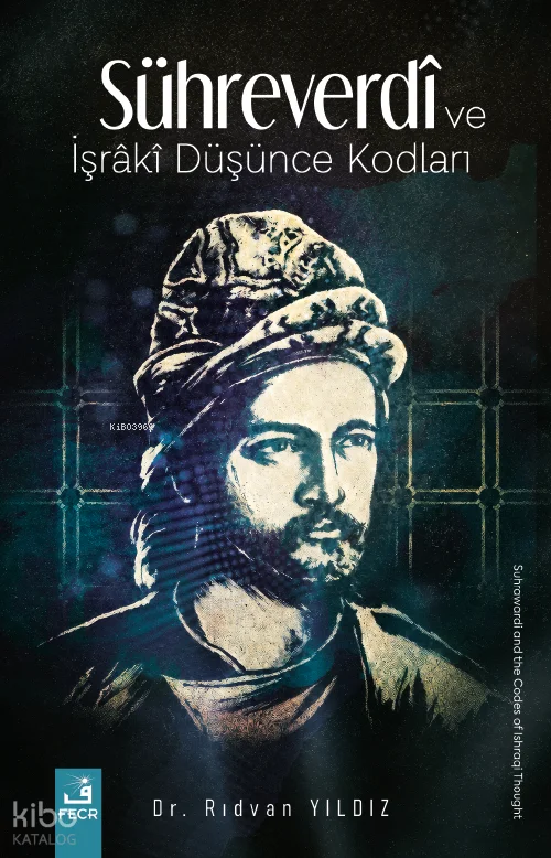 Sühreverdî ve İşrâkî Düşünce Kodları