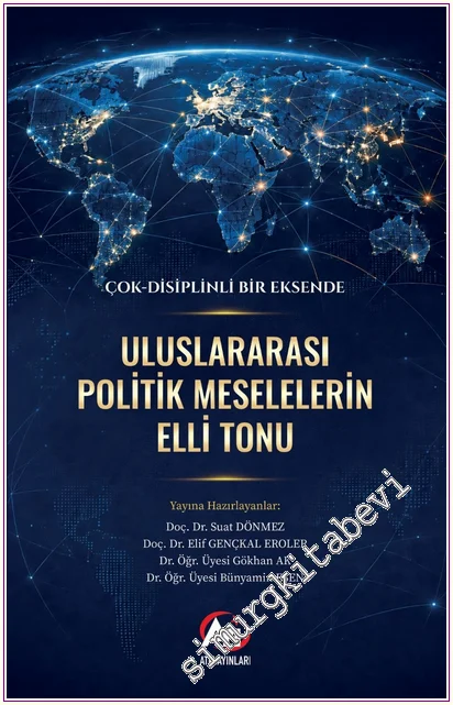 Çok-Disiplinli Bir Eksende Uluslararası Politik Meselelerin Elli Tonu -