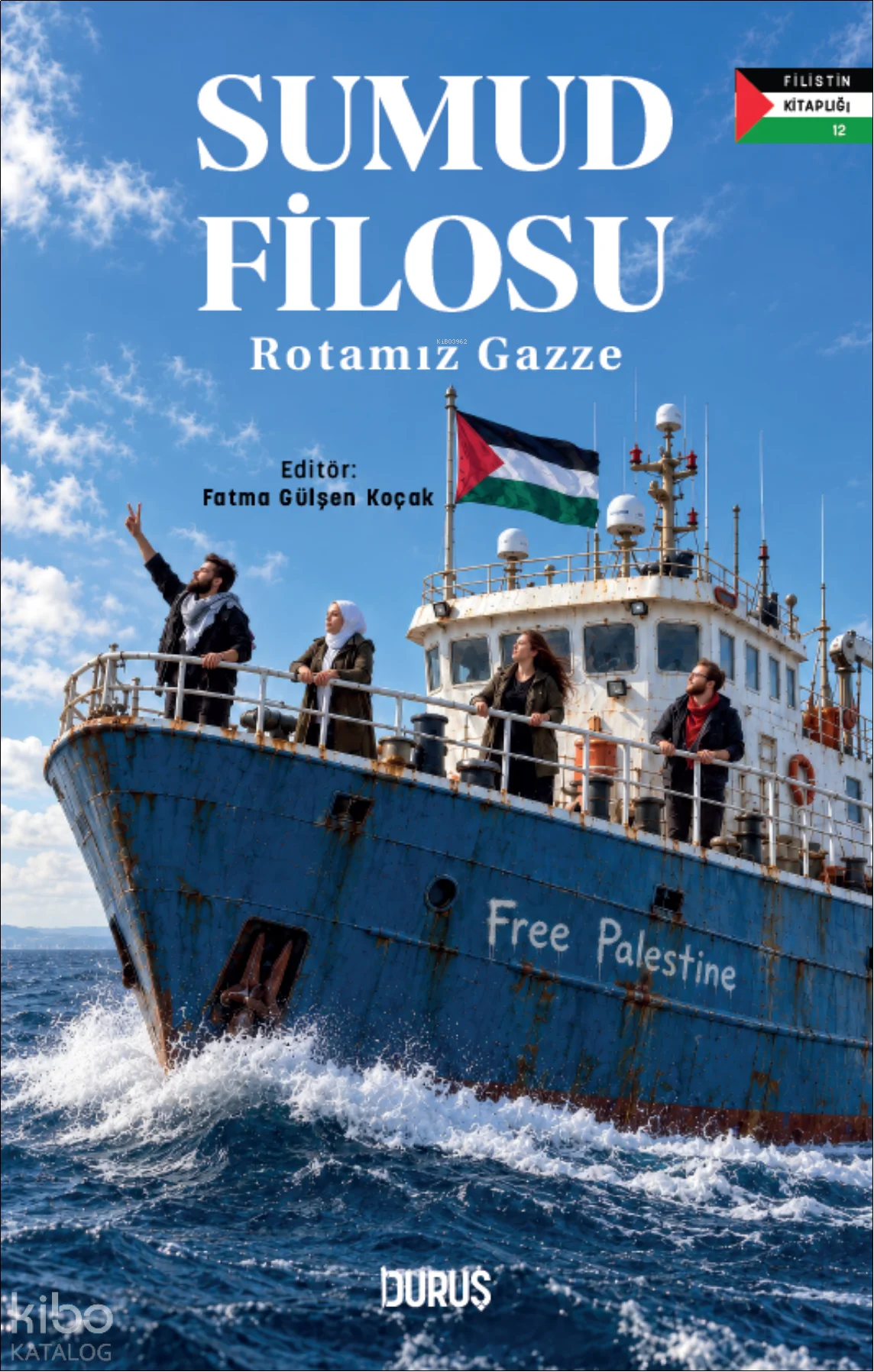 Sumud Filosu;Rotamız Gazze