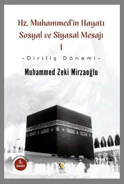 Hz. Muhammedin Hayatı Sosyal ve Siyasal Mesajı 1-Diriliş Dönemi