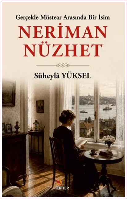Gerçekle Müstear Arasında Bir İsim: Neriman Nüzhet -