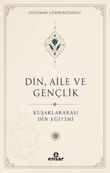 Din Aile ve Gençlik - Kuşaklar Arası Din Eğitimi