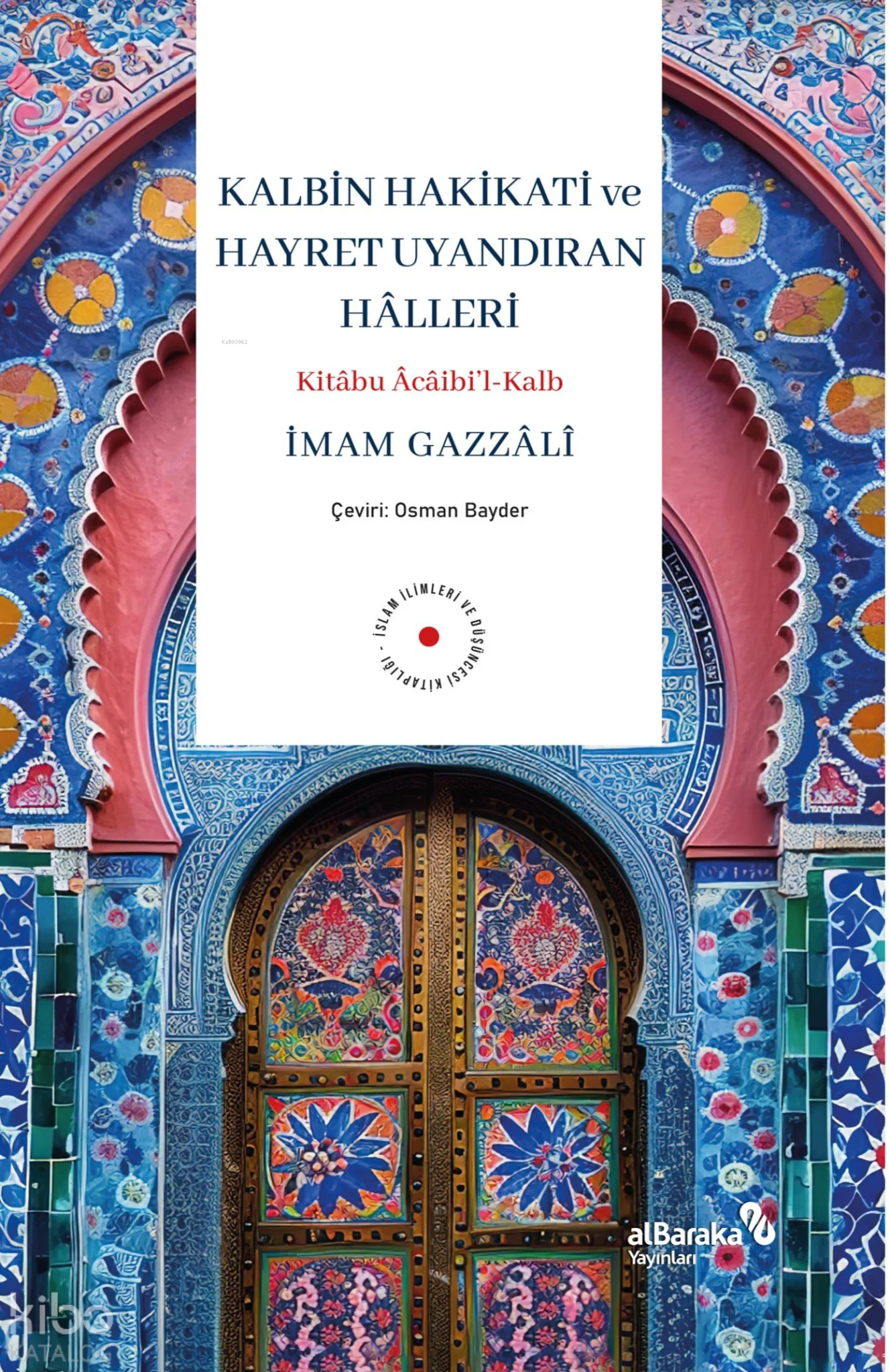 Kalbin Hakikati ve Hayret Uyandıran Halleri
