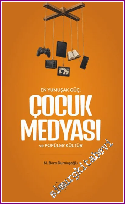 En Yumuşak Güç: Çocuk Medyası ve Popüler Kültür -